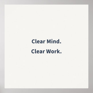 Affiche Clear Mind Clear Work