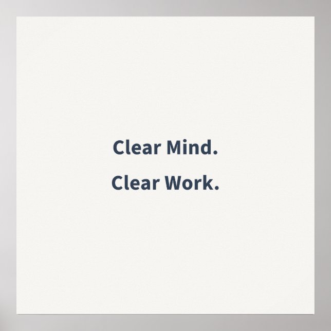 Affiche Clear Mind Clear Work (Devant)