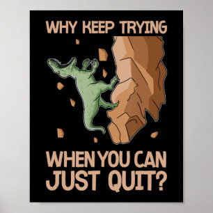 Affiche Climber Dinosaur Humour Ne pas essayer Quit Rock E