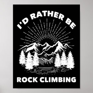 Affiche Climber Je Préférerais Être Escalade Rock