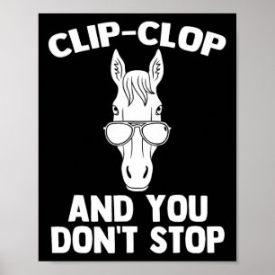 Affiche Clip-clop &amp ; Vous Ne Vous Arrêtez Pas - Drôle 
