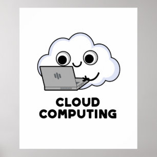 Affiche Cloud Computing Funny Ordinateur Météo Pun