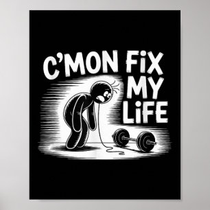 Affiche Cmon Fixer Ma Vie Dumbbell Design Drôle Fitness