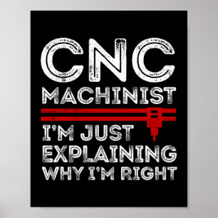 Affiche CNC Machinist J'explique juste pourquoi j'ai raiso