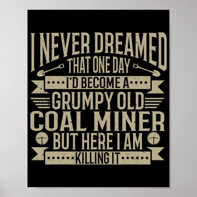Affiche Coalminer Grumpy Vieux Charbon Miner Charbon Mines (Devant)