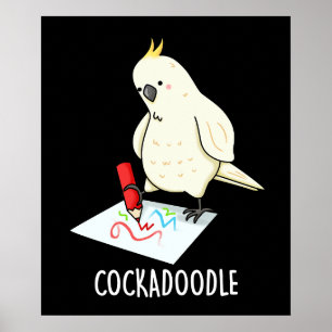 Affiche Cockadoodle amusant Cockatoo Pun Dark BG