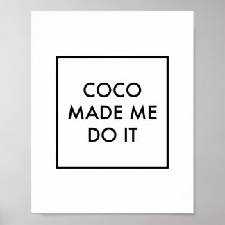 Affiche Coco Made Me Do It