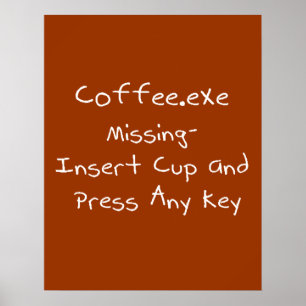Affiche Coffee.exe manquant- humour de l'ordinateur Geek