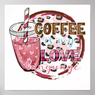 Affiche Coffee is My Love Language