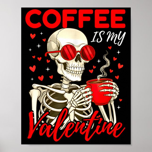 Affiche Coffee Is My Valentine Skeleton Funny Coffee Lover (Devant)