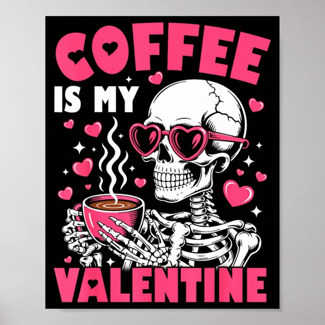 Affiche Coffee Is My Valentine Skeleton Valentine Funny Co (Devant)