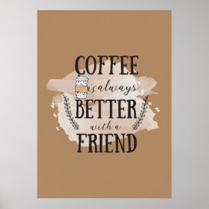 Affiche Coffee Lover Coffee Better With Friends