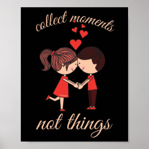 Affiche COLLECT MOMENTS NOT THINGS cute romantic          