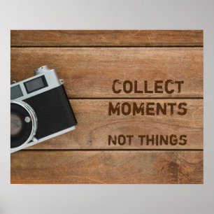 Affiche Collectionner des moments, pas des choses