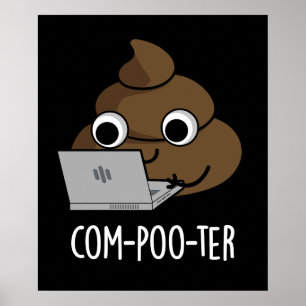 Affiche Com-poo ter Funny Computer Poop Pun Poop Dark BG