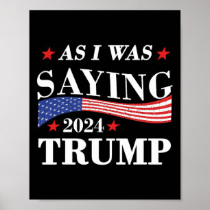 Affiche Comme je disais Trump 2024 Président Élection Trum