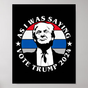 Affiche Comme je le disais Votez Trump Drôle Butler Électi