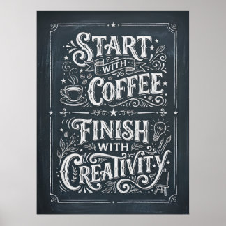 Affiche commencer avec du café finir avec de la créativité