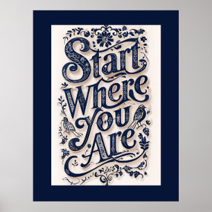Affiche Commencez Là Où Vous Êtes La Typographie Décorativ