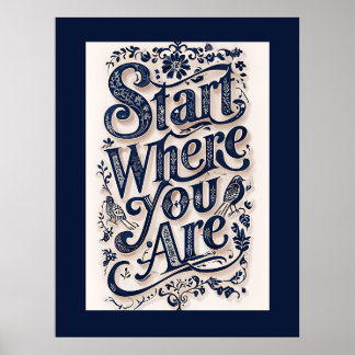 Affiche Commencez Là Où Vous Êtes La Typographie Décorativ