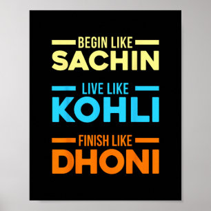 Affiche Commencez Sachin Vivez comme Kohli Terminez Dhoni 