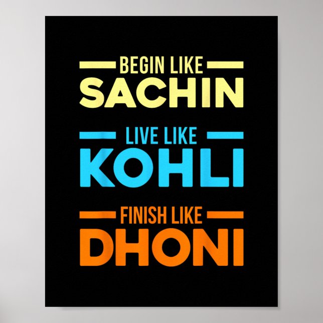 Affiche Commencez Sachin Vivez comme Kohli Terminez Dhoni  (Devant)