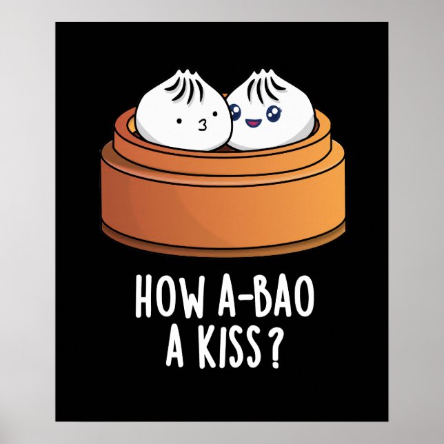 Affiche Comment A-Bao A Kiss Funny Dimsum Pun Dark BG (Devant)