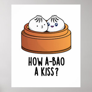 Affiche Comment A-Bao Un Baiser Drôle Pun Dimsum