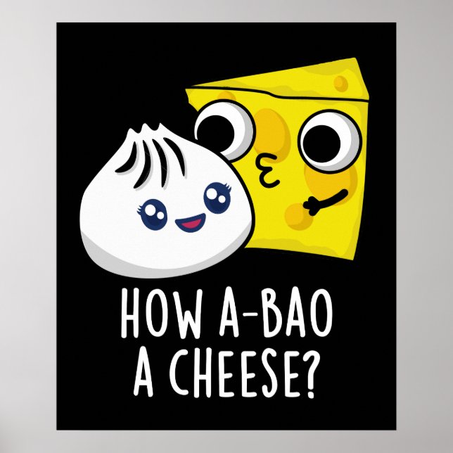 Affiche Comment A-Bao Un Fromage Amusant Pun de nourriture (Devant)