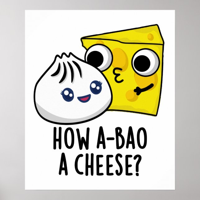 Affiche Comment A-Bao Un Fromage Drôle Pun de nourriture (Devant)