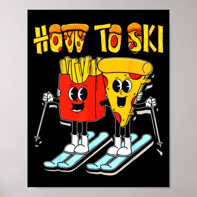 Affiche Comment skier pizza drôle frites skieur ski (Devant)