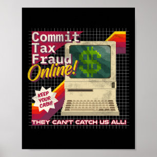 Affiche Commettez une fraude fiscale en ligne! Vidéo Ga Re