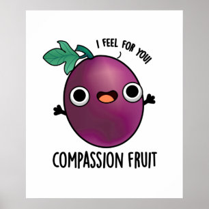 Affiche Compassion Fruit Funny Passion Fruit Pun