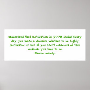 Affiche comprenez que la motivation est votre choix! Jamai