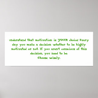 Affiche comprenez que la motivation est votre choix! Jamai