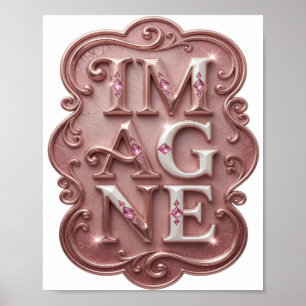 Affiche Conception de texte IMAGINE Rose Snappy