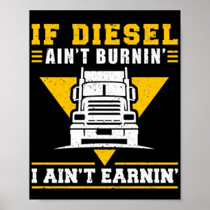 Affiche Conducteur de camion de camion si Diesel AinT Burn