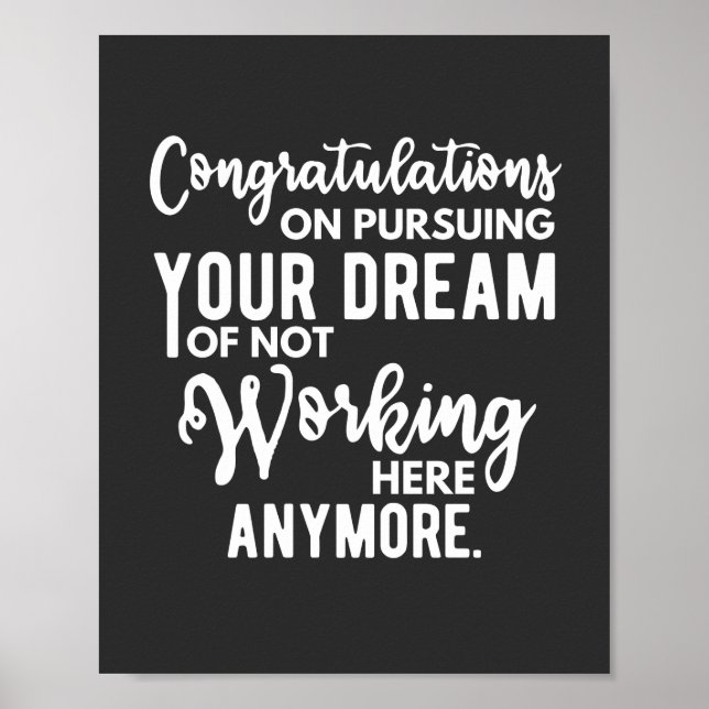 Affiche Congratulations on pursuing your dream of not work (Devant)