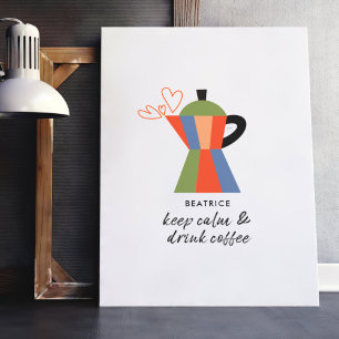 Affiche Conserver le calme et boire du café Citation café