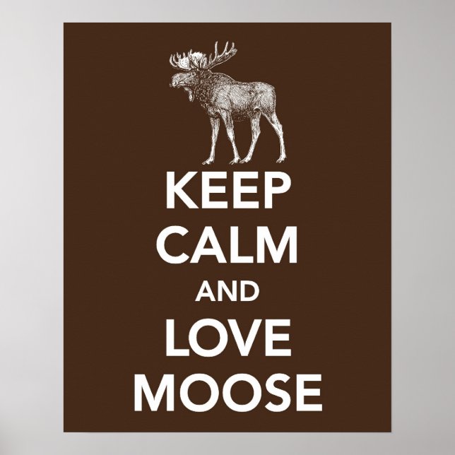Affiche Conserver le calme et l'amour Moose imprimé ou aff (Devant)