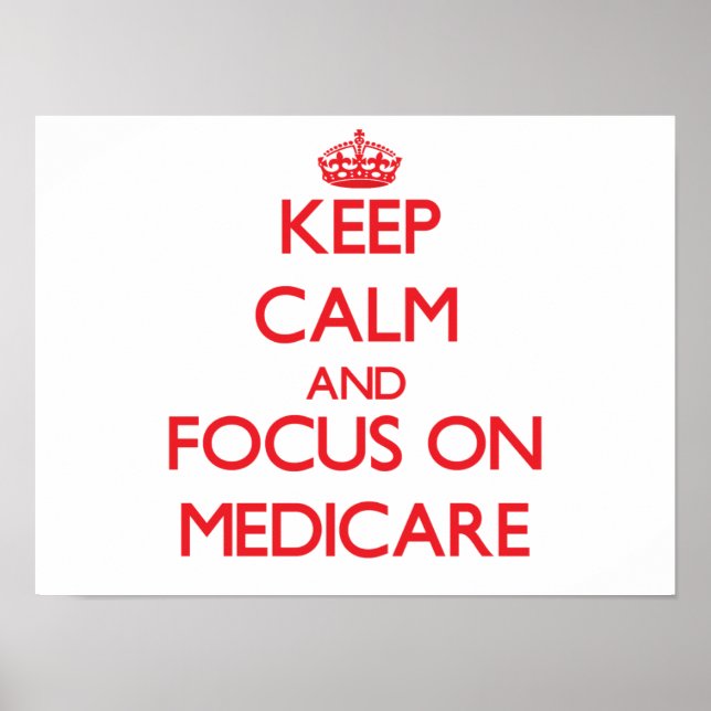Affiche Conserver le calme et se concentrer sur Medicare (Devant)