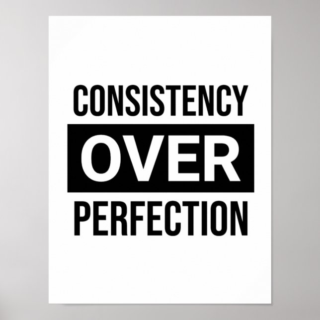 Affiche Consistency Over Perfection. Focus est Key. (Devant)