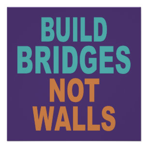 Affiche "Construire des ponts et non des murs"