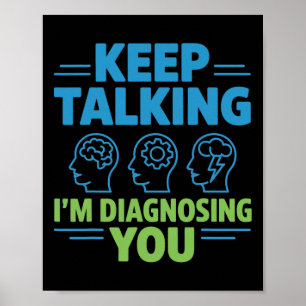 Affiche Continuez à parler, je vous diagnostique Drôle Psy