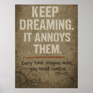 Affiche Continuez à rêver, citation de motivation audacieu