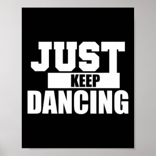 Affiche Continuez Juste À Danser Chemise Cool Pour Danser