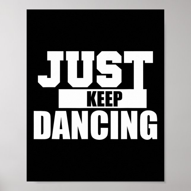 Affiche Continuez Juste À Danser Chemise Cool Pour Danser  (Devant)