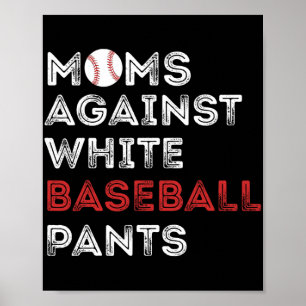 Affiche Contre les pantalons de baseball blanc amusant mam