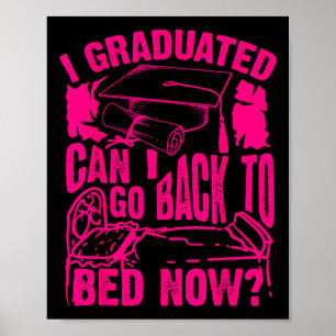 Affiche Cool Arful I Graduated Puis-Je Retourner Au Lit Ma