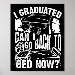 Affiche Cool Arful I Graduated Puis-Je Retourner Au Lit Ma